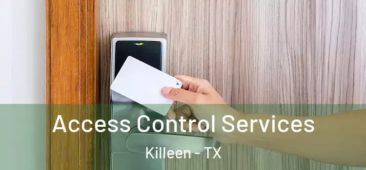 Access Control Services Killeen - TX