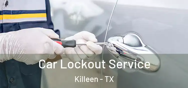 Car Lockout Service Killeen - TX