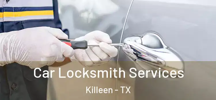Car Locksmith Services Killeen - TX