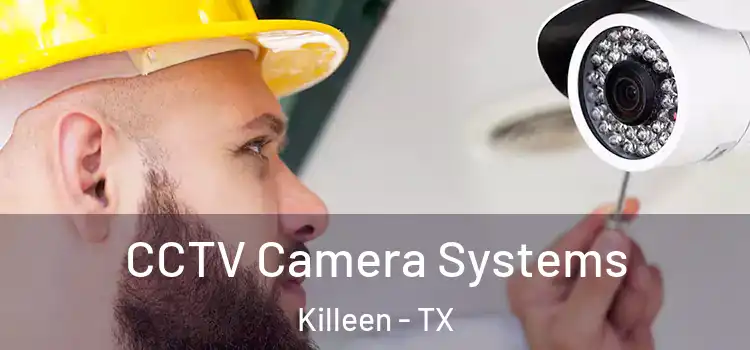 CCTV Camera Systems Killeen - TX