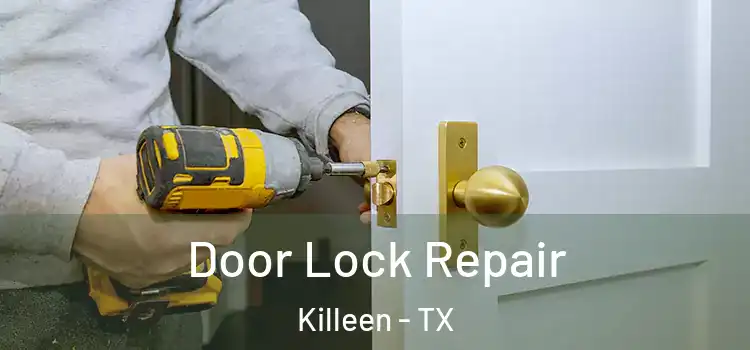 Door Lock Repair Killeen - TX