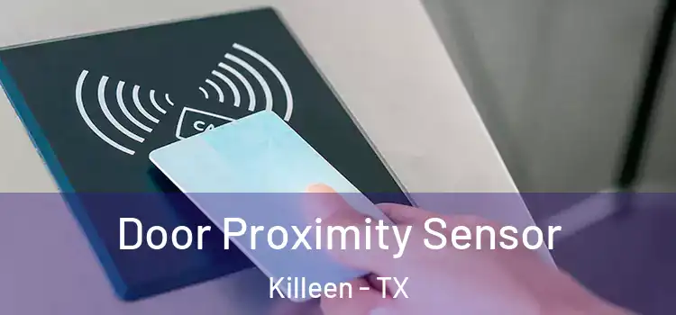 Door Proximity Sensor Killeen - TX