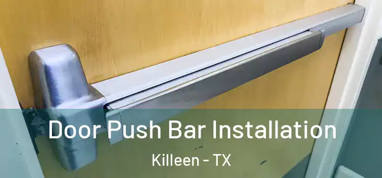 Door Push Bar Installation Killeen - TX