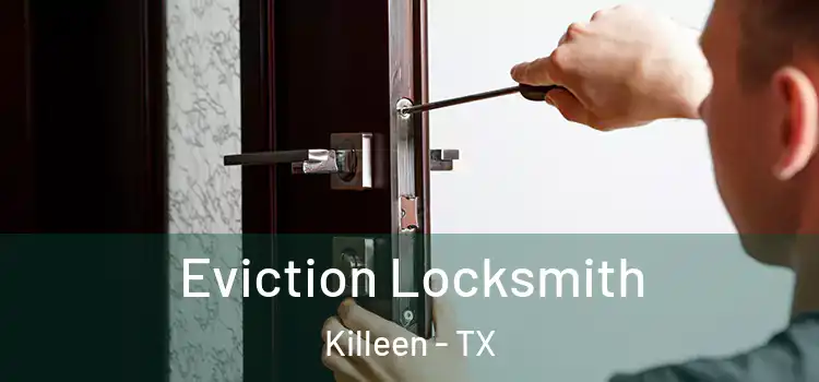 Eviction Locksmith Killeen - TX