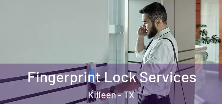 Fingerprint Lock Services Killeen - TX
