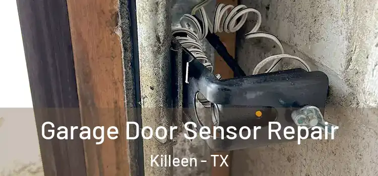 Garage Door Sensor Repair Killeen - TX
