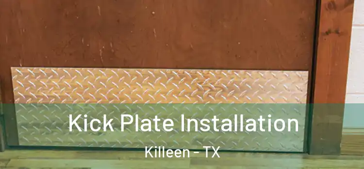 Kick Plate Installation Killeen - TX