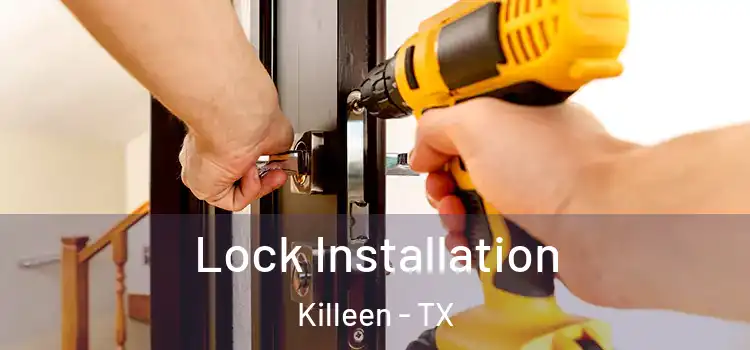 Lock Installation Killeen - TX