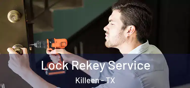 Lock Rekey Service Killeen - TX