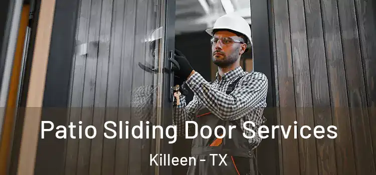 Patio Sliding Door Services Killeen - TX