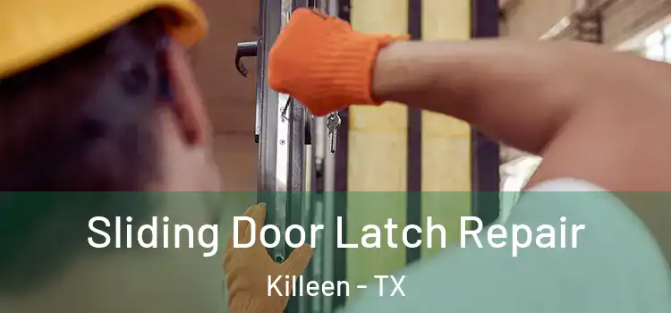 Sliding Door Latch Repair Killeen - TX