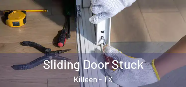 Sliding Door Stuck Killeen - TX