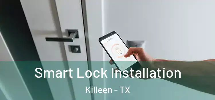 Smart Lock Installation Killeen - TX